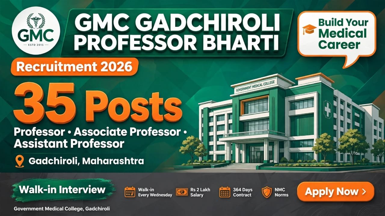 GMC Gadchiroli Professor Bharti 2026 (एकूण पदे 35+)