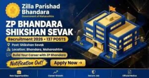ZP Bhandara Shikshan Sevak Bharti 2026 | Document Verification 28 Sept
